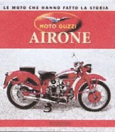 Moto Guzzi Airone - Le Moto Che Hanno Fatto La Storia