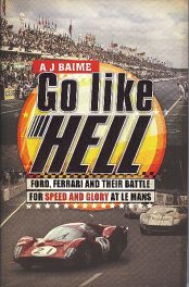 Go Like Hell - Ford, Ferrari And Their  Battle For Le Mans