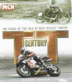 Tt Century - 100 Years Of The Isle Of Man Tourist Trophy