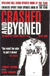Crashed And Byrned -the Greatest Racing Driver You Never Saw