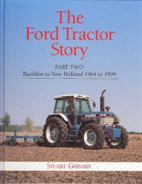 Ford Tractor Story Part Two - Basildon To New Holland 64-99