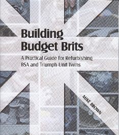 Building Budget Brits- Refurbishing Bsa & Triumph Unit Twins