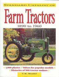 Standard Catalog Of Farm Tractors 1890-1960 (2nd Edition)