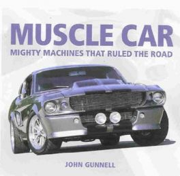 Muscle Car - Mighty Machines That Rules The Road
