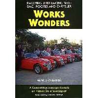 Works Wonders, Rallying And Racing With Bmc And Rootes.