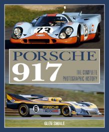 Porsche 917 - The Complete Photographic History
