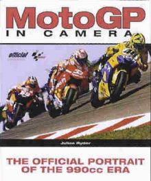 Motogp In Camera - The Official Portrait Of The 990cc Era