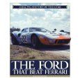 Ford That Beat Ferrari (2nd Edition)