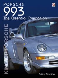 Porsche 993 - King Of Porsche - The Essential Companion