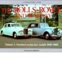 Rolls-royce & Bentley Volume 1 - A Collector's Guide