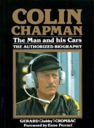 Colin Chapman - The Man And His Cars. The Authorized Biography