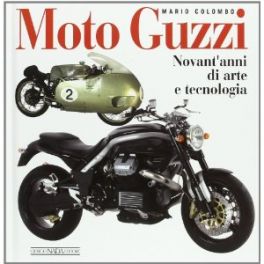 Moto Guzzi: Novant'anni di arte e tecnologia