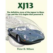 Jaguar XJ13 - the definitive story of the Le Mans car and the V12 engine that powered it