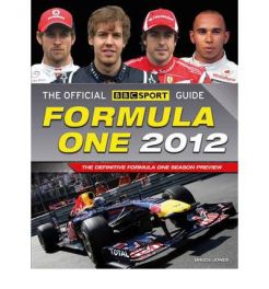 Official BBC SPORT Formula One Guide 2012 : The definitive Formula One Season Preview