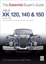 Jaguar XK 120, 140 & 150 - The Essential Buyer's Guide