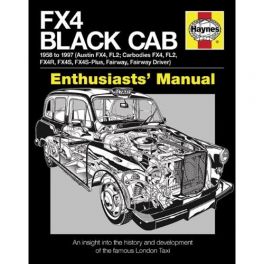 FX4 Black Cab Manual: An Insight into the History and Development of the Famous London Taxi (Enthusiasts' Manual)