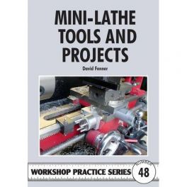 Mini-lathe Tools and Projects (Workshop Practice 48)