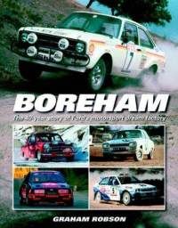 Boreham - 40 Year Story Of Ford's Motorsport Dream Factory (2nd Edition)