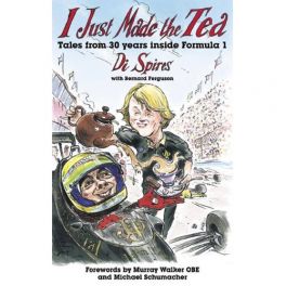 I Just Made the Tea: Tales from 30 Years Inside Formula 1