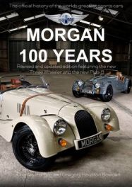 Morgan: 100 Years - The Official History of the World's Greatest Sports Car (Updated Edition)