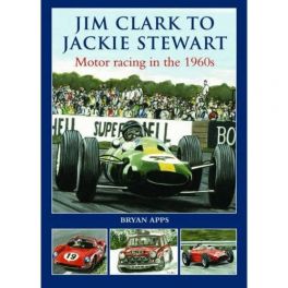 Jim Clark to Jackie Stewart:  Motor Racing in the 1960's