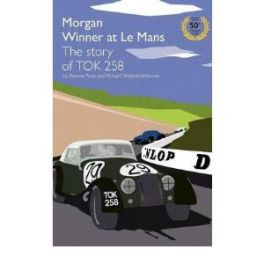 Morgan Winner at Le Mans 1962 The Story of TOK258: