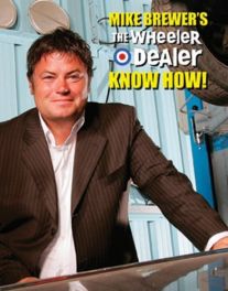 Mike Brewer&acirc;��s The Wheeler Dealer Know How!