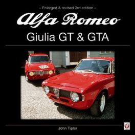Alfa Romeo Giulia GT & GTA - Enlarged & revised 3rd edition