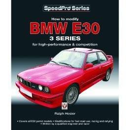 BMW E30 3 Series: How to Modify for High-Performance And Competition (Speedpro Series)