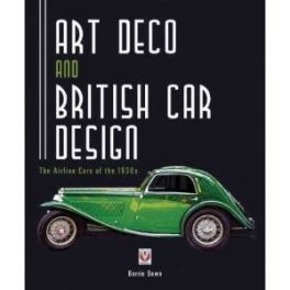 Art Deco and British Car Design: The Airline Cars of the 1930s [Softbound Edition)