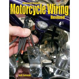 Advanced Custom Motorcycle Wiring- Revised Edition | Motoring Books