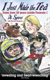 I Just Made The Tea. (Tales From 30 Years Inside Formula One) Paperback.