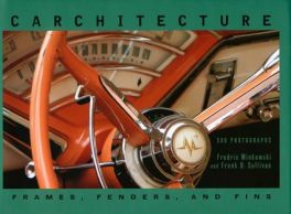 Carchitecture. Frames, Fenders, & Fins (Self-Expression For Designers & Drivers)