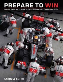 Prepare to Win: The Nuts and Bolts Guide to Professional Race Car Preparation