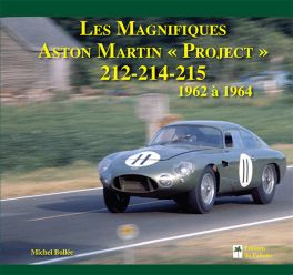 Les Magnifiques Aston Martin "Project" 212-214-215 1962 a 1964 (French Text)
