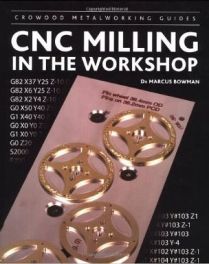 CNC Milling in the Workshop (Crowood's Metalworking Guides)