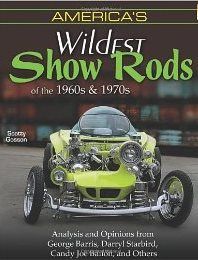 America'S Wildest Show Rods of the 1960's and 1970s (Cartech)