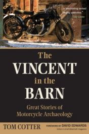 Vincent in the Barn: Great Stories of Motorcycle Archaeology