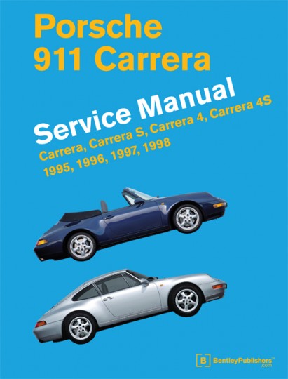 Porsche 911 Carrera (Type 993) Service Manual: 1995, 1996, 1997, 1998