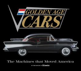 Golden Age Cars: The Machines that Moved America