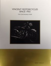 Vincent Motorcycles Since 1955: The Continuing Story