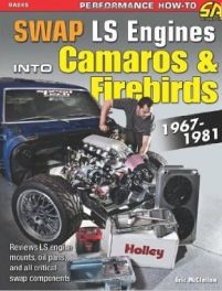 Swap LS Engines into Camaros & Firebirds 1967-1981.