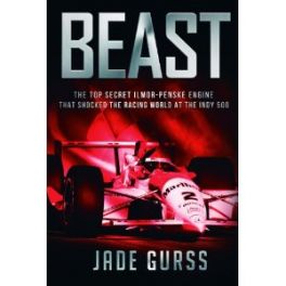 Beast: The Top Secret Illmor-Penske Race Car That Shocked the World at the 1994 Indy 500