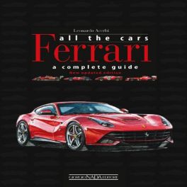 Ferrari - All the Cars: A Complete Guide