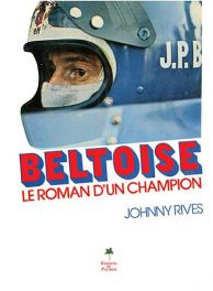 Beltoise, le roman d'un champion (French Text)