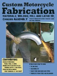 Custom Motorcycle Fabrication, materials,welding ,mill & lathe chassis assembly
