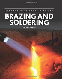 Brazing and Soldering (Crowood Metalworking Guides)