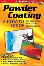 Powder Coating: A How-to Guide for Automotive, Motorcycle, and Bicycle Parts (Sa Design)