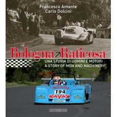 Bologna-Raticosa  : A Story Of Men And Machinery