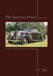 Spectre Arises &acirc;�� The Story of the Phantom III, the Ultimate Pre-war Rolls-Royce